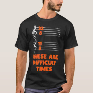 これらは困難な時おもしろい間ミュージシャンギフト Tシャツ