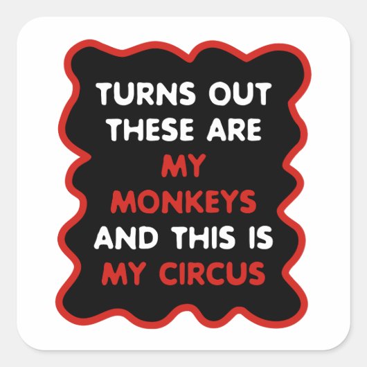 これらは私のサルであり、これは私のサーカスである スクエアシール (正面)