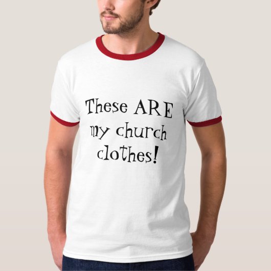 これらは私の教会衣服です! Tシャツ (正面)