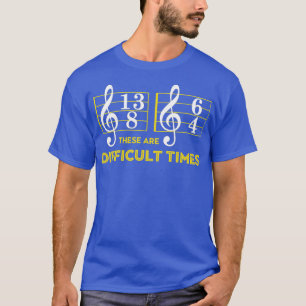 これらは難しい時 代音楽好きの贈り物 Tシャツ