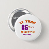 これを素晴らしい得るために65年かかりました! 缶バッジ (正面&裏面)