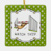 これを見ろ！犬 – おもしろい犬敏捷性 セラミックオーナメント (正面)