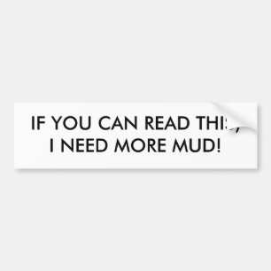 これを読むことができれば私はより多くのMUDを必要とします! バンパーステッカー