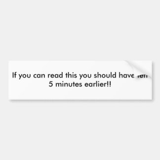 これを読むことができれば… 5分を残すべきです バンパーステッカー