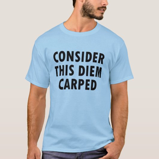 これをDiem Carpedのティーの人と青のTシャツ考慮して下さい Tシャツ (正面)