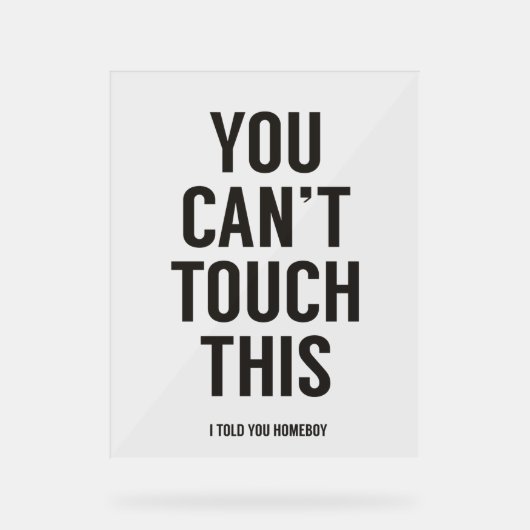 これをtouchできない アクリルサイン (正面)