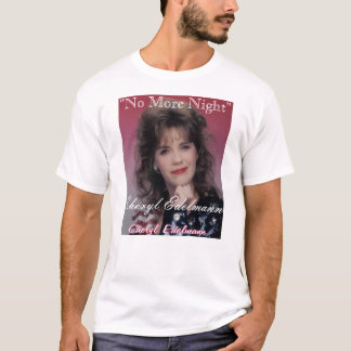 これ以上の夜- Cheryl Edelmann Tシャツ