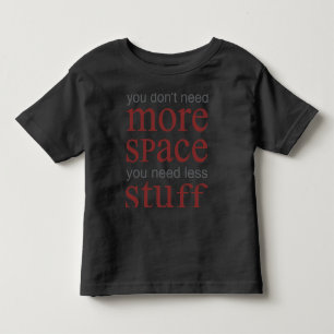 これ以上の宇宙は不要。必要な物を減らす。 トドラーTシャツ