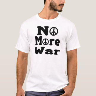 これ以上の戦争! Tシャツ