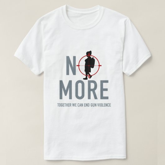 これ以上アンチ銃の暴力Tシャツはない Tシャツ (デザイン正面)