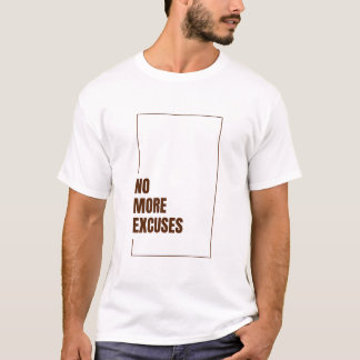 これ以上言い訳はしない Tシャツ