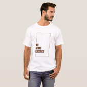 これ以上言い訳はしない Tシャツ (正面フル)