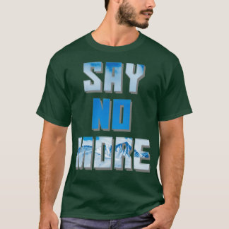 これ以上言わない Tシャツ