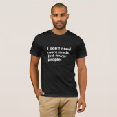 これ以上Tシャツはいらない Tシャツ (正面フル)