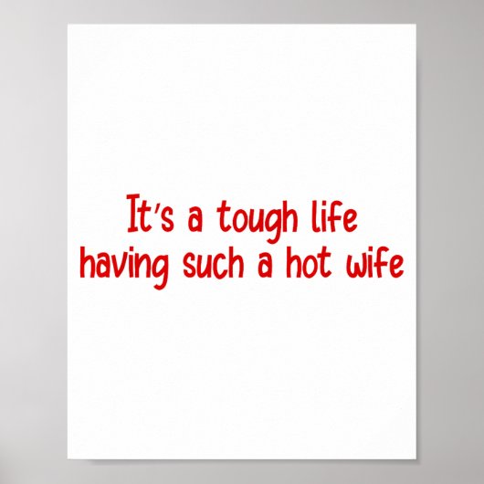 こんなにセクシーな妻を持つのは大変な人生だよ - 面白い名言 ポスター (正面)