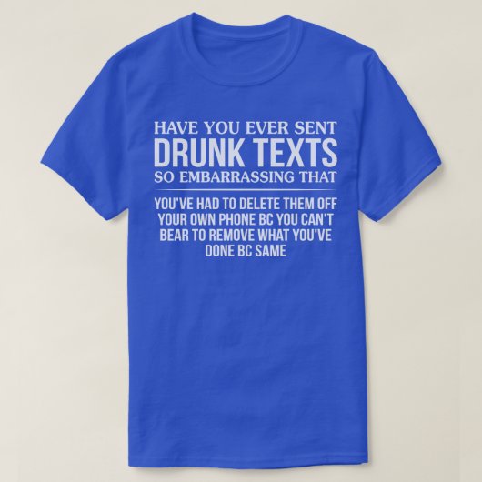 こんなに恥ずかしい飲文字を送ったことがあるか Tシャツ (デザイン正面)