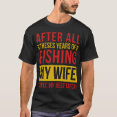 こんなに長い魚釣りの末に妻はまだ Tシャツ (正面)