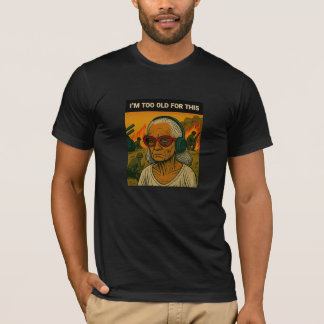 こんなの無理って年齢よ Tシャツ