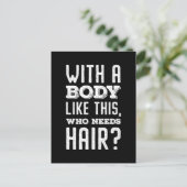 こんな体で誰が髪を必要とする？Tシャツ ポストカード (スタンド正面)