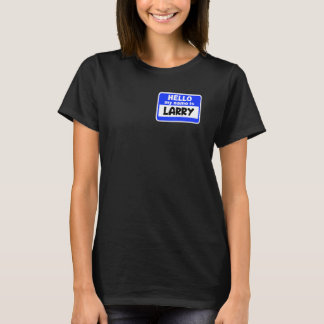 こんにちはおもしろいこんにちは私の名前はLarry On Nametag Introdu Tシャツ