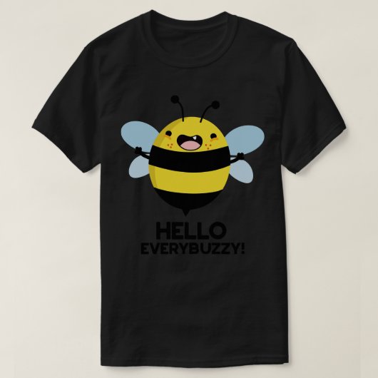 こんにちはおもしろいEverbuzzy Bee Pun 1 Tシャツ (デザイン正面)