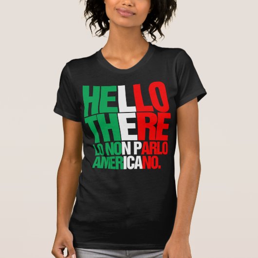 こんにちはそこに私はアメリカのティーを話しません Tシャツ (正面)