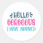 こんにちはゴージャス私が到着した – Small Business ラウンドシール (正面)