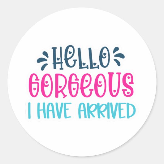 こんにちはゴージャス私が到着した – Small Business ラウンドシール (正面)