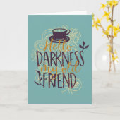 こんにちは暗闇私の旧友のコーヒー恋人の酒飲み カード (黄色い花)