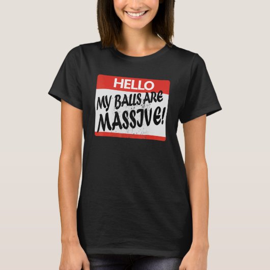こんにちは私のボールは巨大だ Tシャツ (正面)