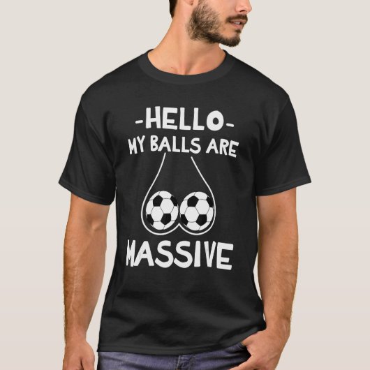 こんにちは私のボールは巨大1 Tシャツ (正面)