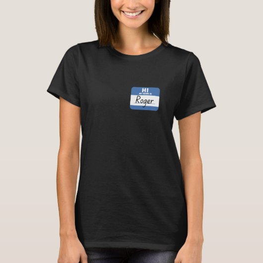 こんにちは私の名前はロジャーおもしろいネームタグ Tシャツ (正面)