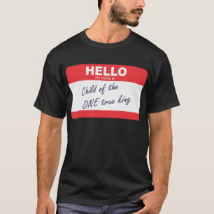 こんにちは私の名前は1人の本当王の子供です Tシャツ