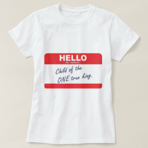 こんにちは私の名前は1人の本当王の子供です Tシャツ