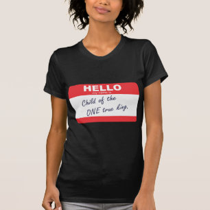 こんにちは私の名前は1人の本当王の子供です Tシャツ