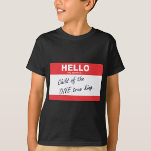 こんにちは私の名前は1人の本当王の子供です Tシャツ