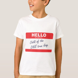 こんにちは私の名前は1人の本当王の子供です Tシャツ