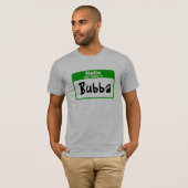 こんにちは私の名前はBubbaです Tシャツ (正面フル)