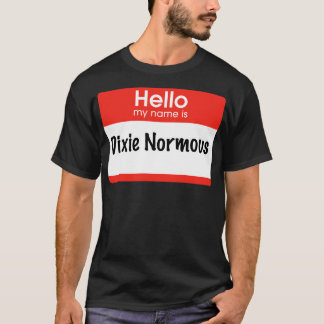 こんにちは私の名前はDixie Normous Tシャツ