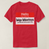 こんにちは私の名前はInigo Montoyaあなたが私の父を殺した Tシャツ (デザイン正面)