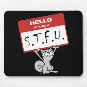こんにちは私の名前はS.T.F.U.の泡立ったマウスパッドです マウスパッド