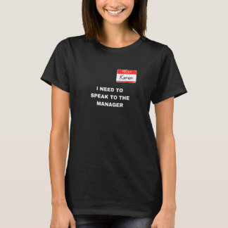 こんにちは私の名前カレン私はマナに話する必要がある Tシャツ