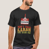 こんにちは私はマネージャーKarenあなたがMを見た言わない Tシャツ (正面)