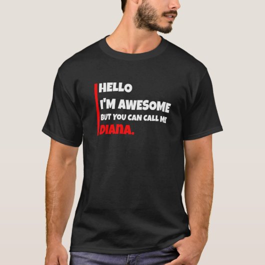 こんにちは私は素晴らしdiana sarcaと呼ぶことができる tシャツ (正面)