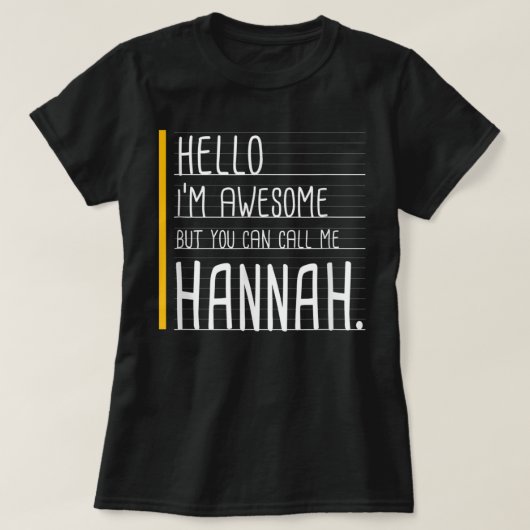 こんにちは私は素晴らしHannah White Wと呼んでおもしろいいる Tシャツ (デザイン正面)