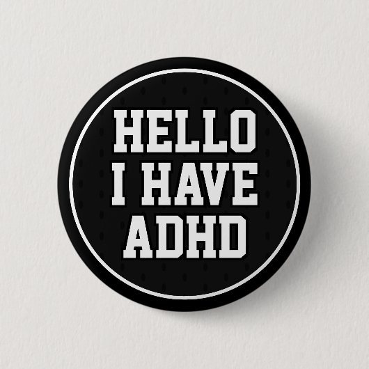 こんにちは私はADHD白黒メンタルヘルス 缶バッジ (正面)