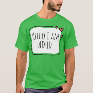 こんにちは私はADHD 6を持っている Tシャツ