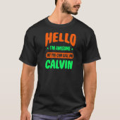 こんにちは私素晴らしをCalvin名と呼びまパーソナライズされたす Tシャツ (正面)