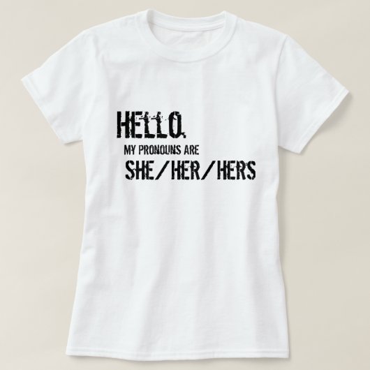 こんにちは。 彼女または彼女のまたは彼女の物ワイシャツ Tシャツ (デザイン正面)