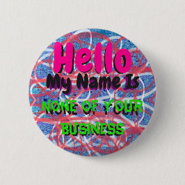 こんにちは、私の名前はあなたのビジネスPinではない 缶バッジ